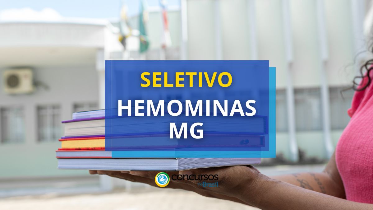 Processo seletivo HEMOMINAS - MG, Edital HEMOMINAS MG, Vagas HEMOMINAS MG, HEMOMINAS MG.