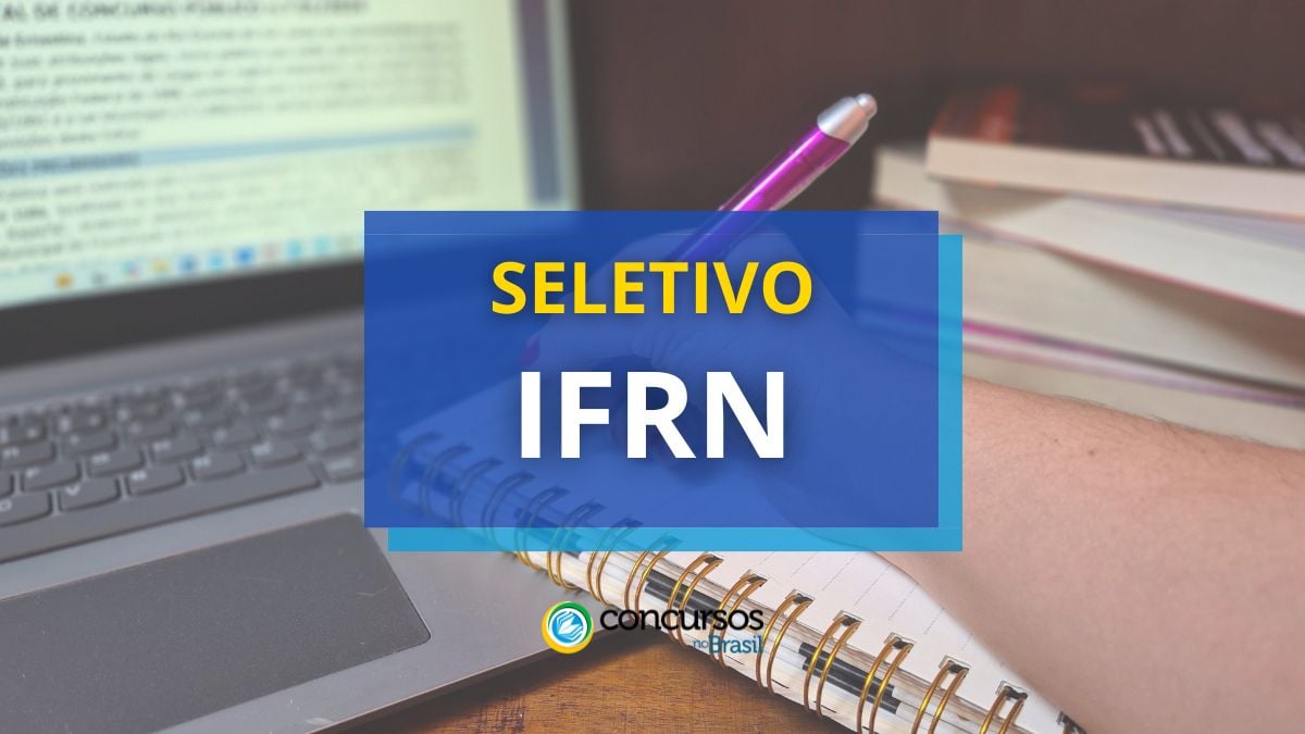 Processo seletivo IFRN, Edital IFRN, Vagas IFRN, Instituto Federal do Rio Grande do Norte.