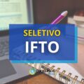 IFTO publica edital de seletivo para Campus Lagoa da Confusão