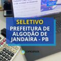 Prefeitura de Algodão de Jandaíra – PB abre vagas; até R$ 9,1 mil