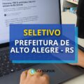 Edital Prefeitura de Alto Alegre – RS: vagas de até R$ 6,5 mil