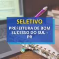 Prefeitura de Bom Sucesso do Sul – PR está com seletivo aberto