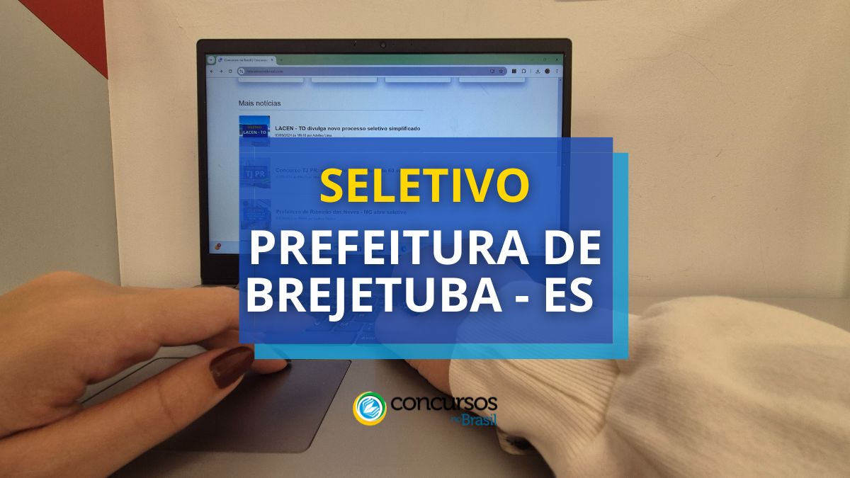 Processo seletivo Prefeitura de Brejetuba - ES, seletivo Prefeitura de Brejetuba - ES, seleção Prefeitura de Brejetuba - ES, edital Prefeitura de Brejetuba - ES, provas processo seletivo Prefeitura de Brejetuba - ES