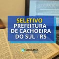 Prefeitura de Cachoeira do Sul – RS abre seletivo; mensas de R$ 5 mil