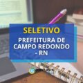 Prefeitura de Campo Redondo – RN abre novas vagas em seletivo