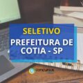 Prefeitura de Cotia – SP abre 45 vagas em edital seletivo