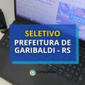 Prefeitura de Garibaldi – RS abre vagas na Educação em novo seletivo