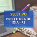 Prefeitura de Jóia – RS publica edital de seletivo; até R$ 8,3 mil