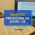 Prefeitura de Jucás – CE oferece até R$ 12,1 mil em seletivo