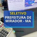 Prefeitura de Mirador – MA oferece 63 vagas e paga salário mínimo
