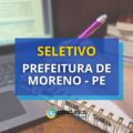 Prefeitura de Moreno – PE abre diversas vagas em novo seletivo