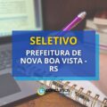 Prefeitura de Nova Boa Vista – RS publica edital de seletivo