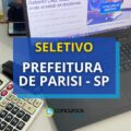 Prefeitura de Parisi – SP abre vagas; remuneração de até R$ 3,4 mil
