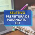 Prefeitura de Porangatu – GO divulga seletivo; até R$ 12,5 mil