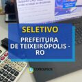 Prefeitura Teixeirópolis – RO publica vagas; até R$ 9.972