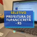 Prefeitura de Tupanciretã – RS: quatro editais de seletivo abertos