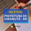 Seletivo Prefeitura de Uiramutã – RR: 7 vagas para Motorista