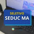 SEDUC MA oferece mais de 170 vagas em novo processo seletivo