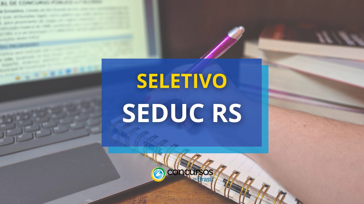 Processo seletivo SEDUC – RS, Edital SEDUC RS, Vagas SEDUC, SEDUC RS.