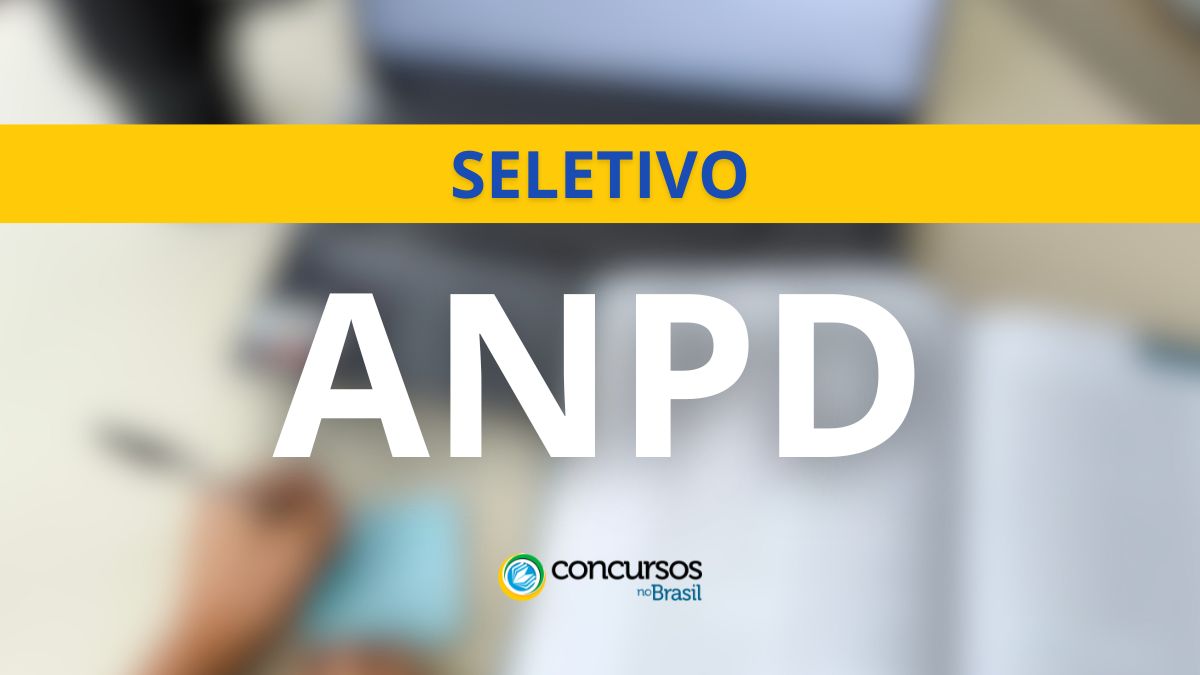 Processo seletivo ANPD, processo seletivo Autoridade Nacional de Proteção de Dados, ANPD, edital ANPD, vagas ANPD.