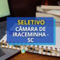 Câmara de Iraceminha – SC: vencimento de R$ 4,8 mil em seletivo