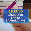 Câmara de Santa Bárbara – MG paga R$ 6,9 mil em seletivo