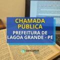 Prefeitura de Lagoa Grande – PE faz chamada pública