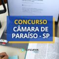 Concurso Câmara de Paraíso – SP paga até R$ 6,6 mil