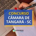 Concurso Câmara de Tangará – SC: edital e inscrições