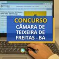 Concurso Câmara de Teixeira de Freitas – BA paga até R$ 12,1 mil