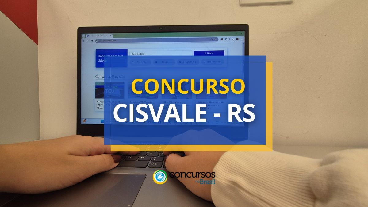 Concurso CISVALE, Concurso CISVALE - RS, concurso Consórcio Intermunicipal de Serviços do Vale do Rio do Pardo.