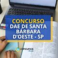 Concurso DAE de Santa Bárbara D’oeste – SP: vaga de R$ 7,9 mil