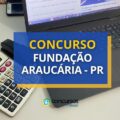 Concurso Fundação Araucária – PR paga até R$ 11,1 mil