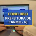 Concurso Prefeitura de Carmo – RJ: edital e inscrições