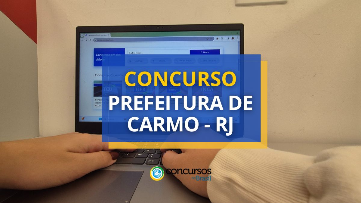 Concurso Prefeitura de Carmo, Prefeitura de Carmo, edital Prefeitura de Carmo, vagas Prefeitura de Carmo.
