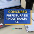 Concurso Prefeitura de Pindoretama – CE abre mais de 120 vagas