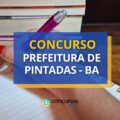 Concurso Prefeitura de Pintadas – BA lança edital com 100 vagas