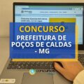 Concurso Prefeitura de Poços de Caldas – MG: 50 vagas na Guarda