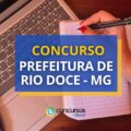 Concurso Prefeitura de Rio Doce – MG paga até R$ 17,4 mil