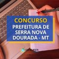 Concurso Prefeitura de Serra Nova Dourada – MT: até 5,3 mil