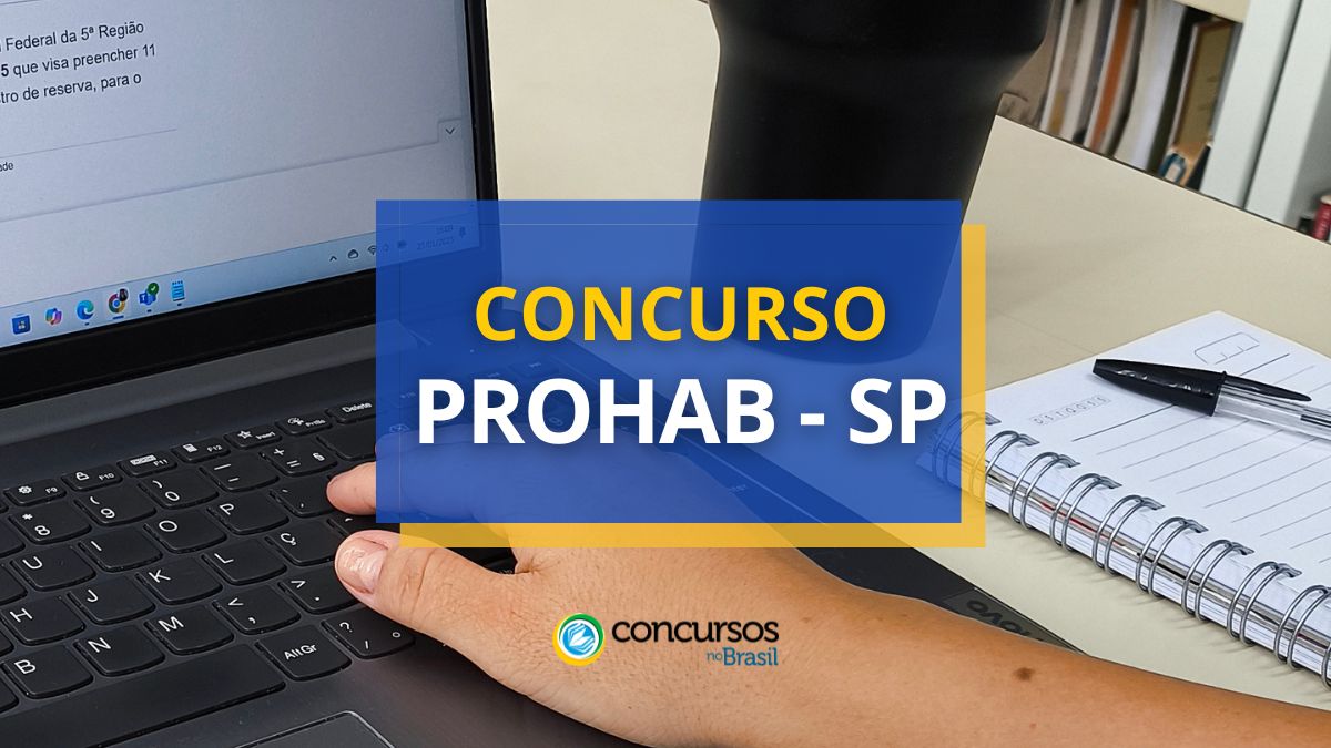Concurso PROHAB SP, Concurso PROHAB, edital PROHAB, vagas PROHAB.