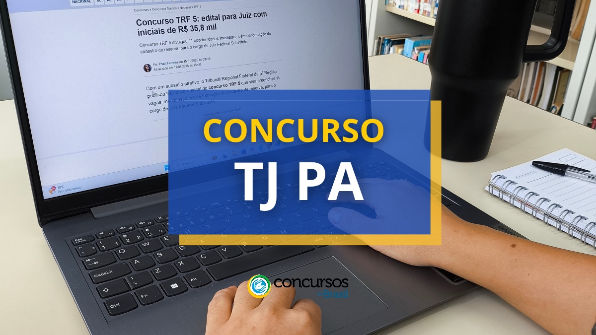 concurso TJ PA, concurso TJ Pará, concurso Tribunal de Justiça do Pará, concurso Tribunal de Justiça PA, vagas do concurso TJ PA