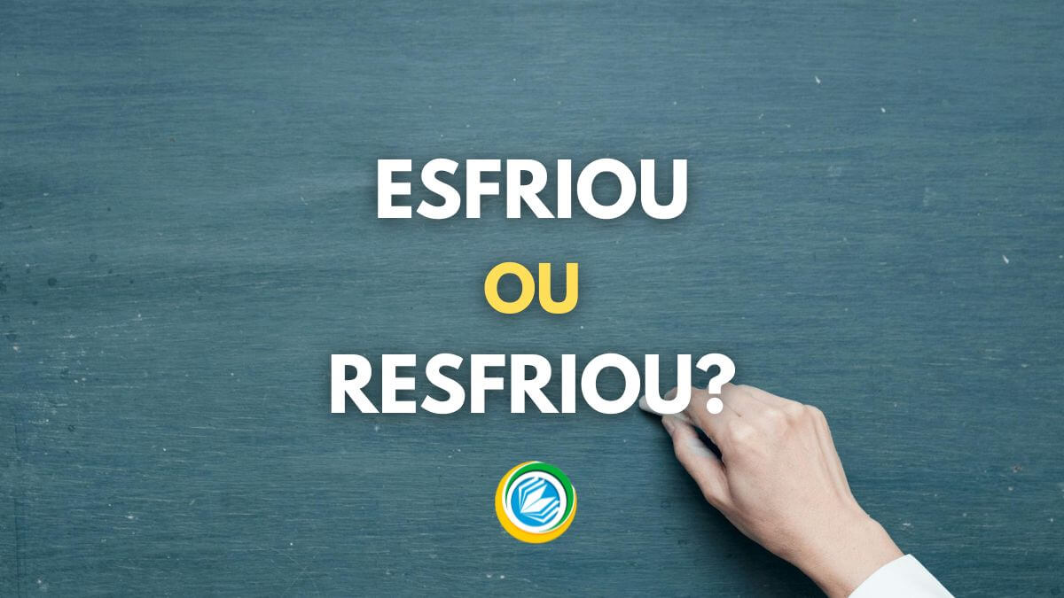 esfriou ou resfriou, esfriar ou resfriar, esfriou significado, resfriou significado