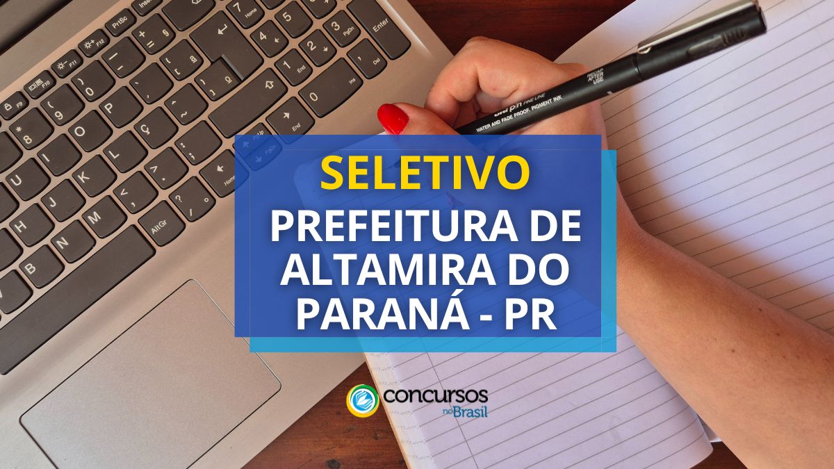 Processo seletivo Prefeitura de Altamira do Paraná, Prefeitura de Altamira do Paraná, edital Prefeitura de Altamira do Paraná, vagas Prefeitura de Altamira do Paraná.
