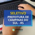 Seletivo Prefeitura de Campinas do Sul – RS remunera em R$ 5,2 mil