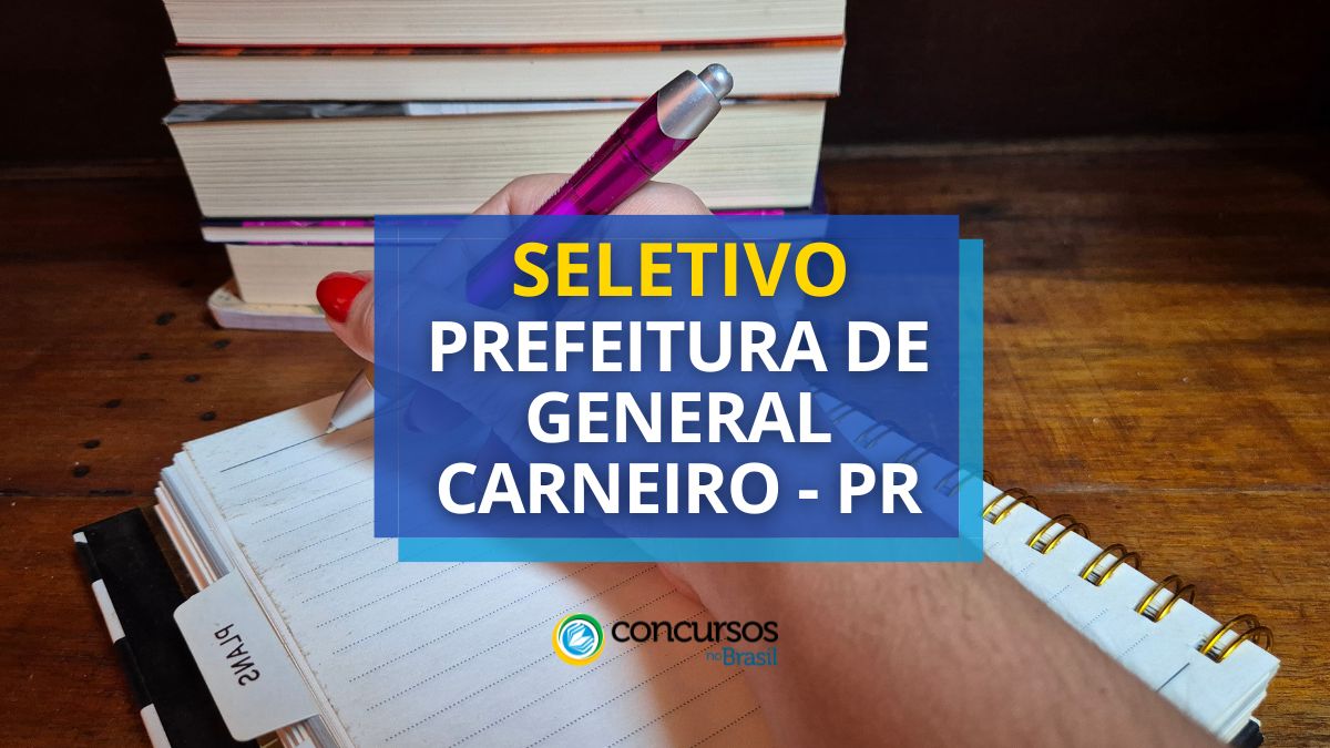 Processo seletivo Prefeitura de General Carneiro, Prefeitura de General Carneiro, edital Prefeitura de General Carneiro, vagas Prefeitura de General Carneiro.