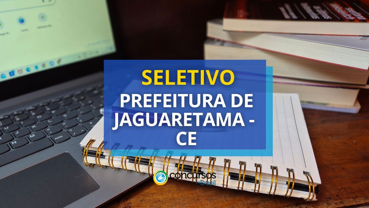 Processo seletivo Prefeitura de Jaguaretama, Prefeitura de Jaguaretama, edital Prefeitura de Jaguaretama, vagas Prefeitura de Jaguaretama.