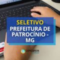 Prefeitura de Patrocínio – MG abre 60 vagas na Educação