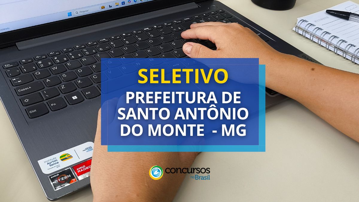 Processo Seletivo Prefeitura de Santo Antônio do Monte, Prefeitura de Santo Antônio do Monte, edital Prefeitura de Santo Antônio do Monte, vagas Prefeitura de Santo Antônio do Monte.
