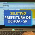 Prefeitura de Uchoa – SP paga até R$ 11,5 mil em seletivo